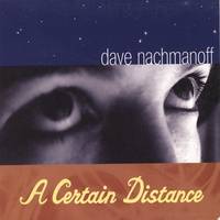 Dave Nachmanoff : A Certain Distance